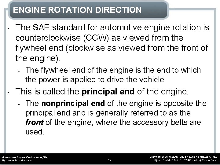 ENGINE ROTATION DIRECTION • The SAE standard for automotive engine rotation is counterclockwise (CCW) ENGINE ROTATION DIRECTION • The SAE standard for automotive engine rotation is counterclockwise (CCW)
