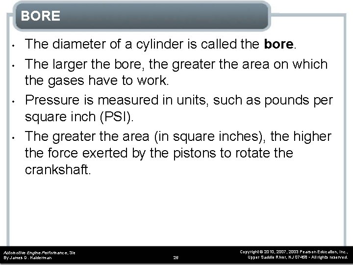 BORE • • The diameter of a cylinder is called the bore. The larger BORE • • The diameter of a cylinder is called the bore. The larger
