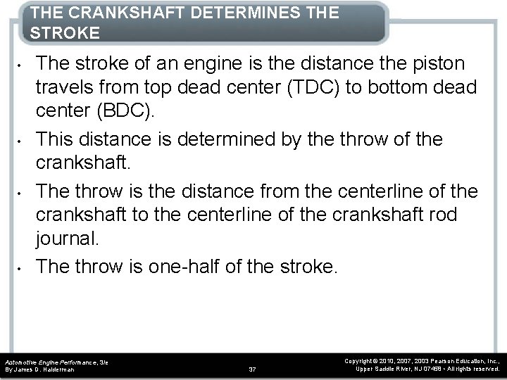 THE CRANKSHAFT DETERMINES THE STROKE • • The stroke of an engine is the THE CRANKSHAFT DETERMINES THE STROKE • • The stroke of an engine is the