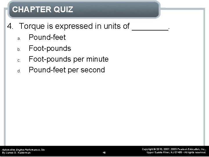 CHAPTER QUIZ 4. Torque is expressed in units of ____. a. b. c. d. CHAPTER QUIZ 4. Torque is expressed in units of ____. a. b. c. d.
