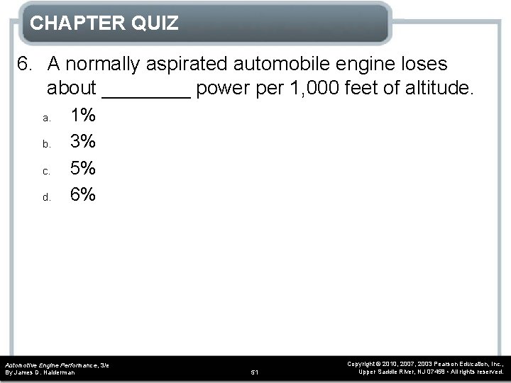 CHAPTER QUIZ 6. A normally aspirated automobile engine loses about ____ power per 1, CHAPTER QUIZ 6. A normally aspirated automobile engine loses about ____ power per 1,