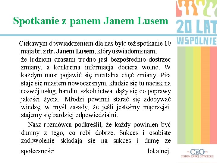 Spotkanie z panem Janem Lusem Ciekawym doświadczeniem dla nas było też spotkanie 10 maja