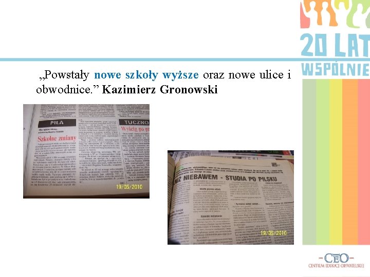 „Powstały nowe szkoły wyższe oraz nowe ulice i obwodnice. ” Kazimierz Gronowski 