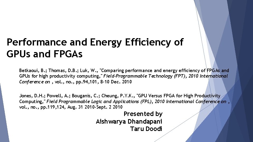 Performance and Energy Efficiency of GPUs and FPGAs Betkaoui, B. ; Thomas, D. B.