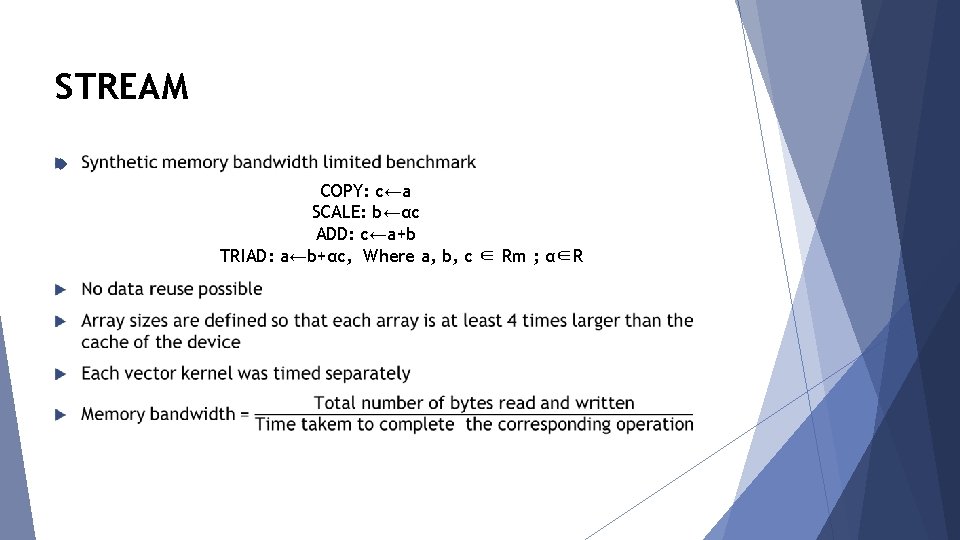 STREAM COPY: c←a SCALE: b←αc ADD: c←a+b TRIAD: a←b+αc, Where a, b, c ∈