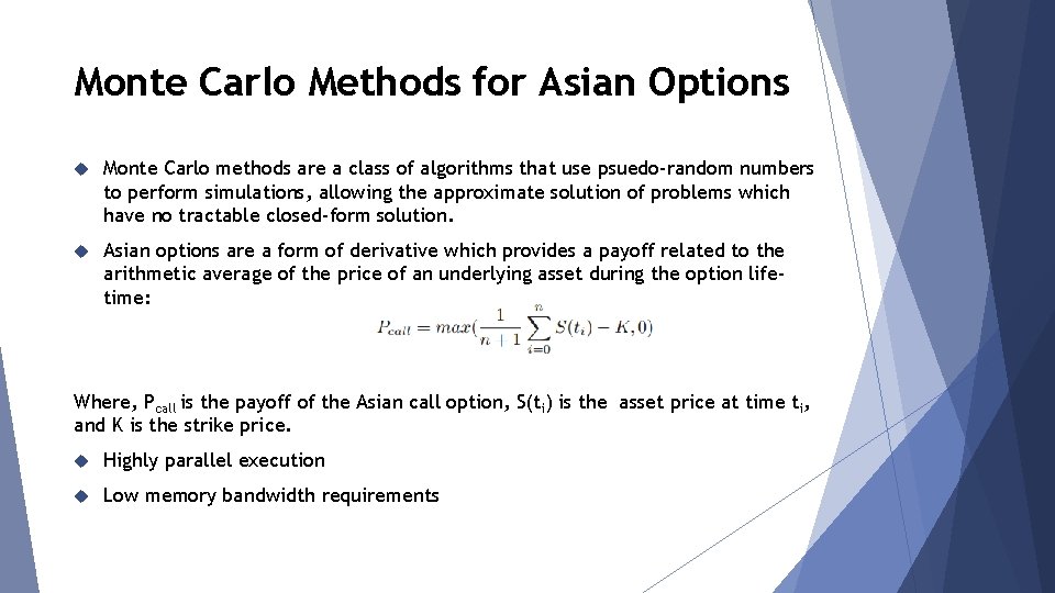 Monte Carlo Methods for Asian Options Monte Carlo methods are a class of algorithms