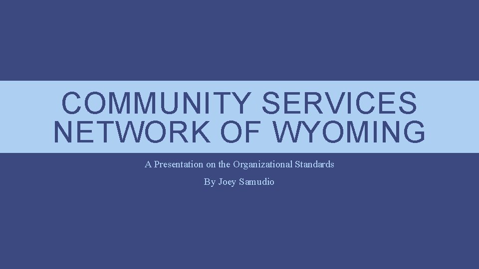 COMMUNITY SERVICES NETWORK OF WYOMING A Presentation on