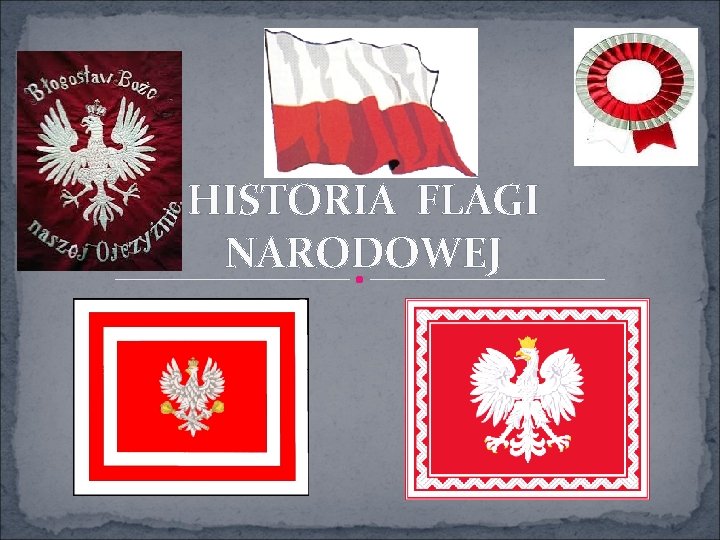 HISTORIA FLAGI NARODOWEJ 