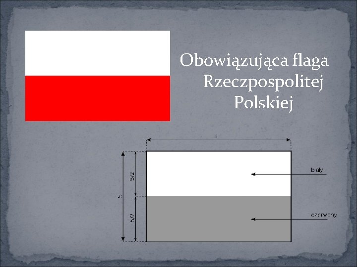 Obowiązująca flaga Rzeczpospolitej Polskiej 