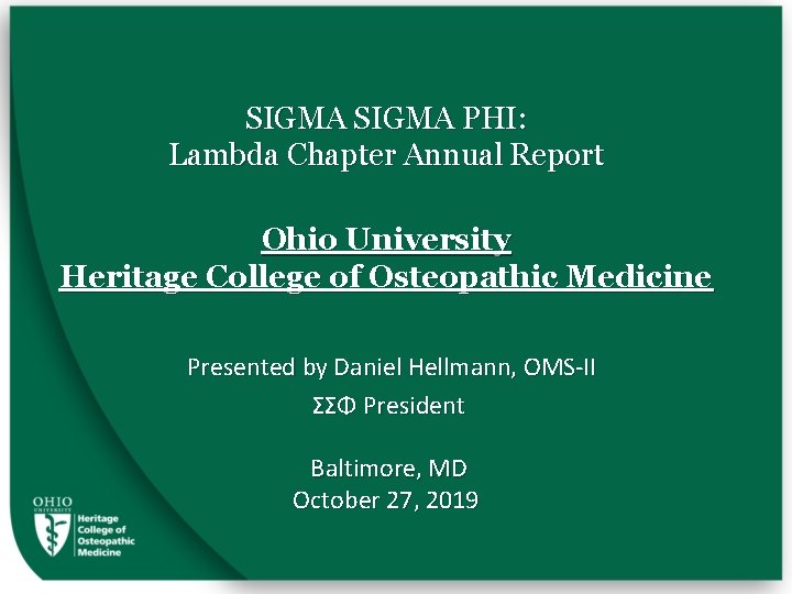 SIGMA PHI: Lambda Chapter Annual Report Ohio University Heritage College of Osteopathic Medicine Presented