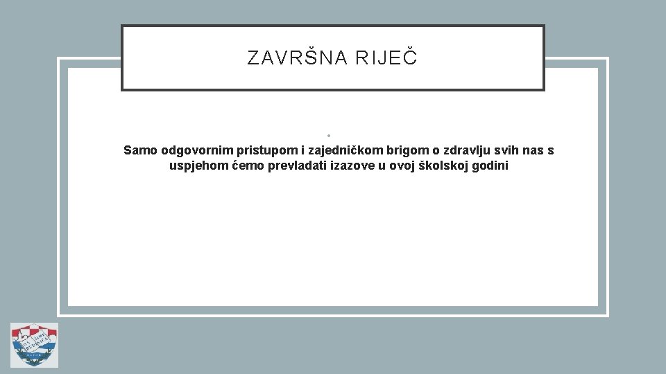 ZAVRŠNA RIJEČ • Samo odgovornim pristupom i zajedničkom brigom o zdravlju svih nas s