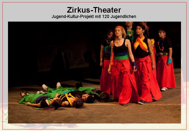 Zirkus-Theater Jugend-Kultur-Projekt mit 120 Jugendlichen 
