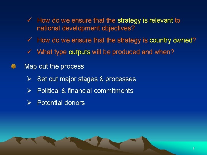 ü How do we ensure that the strategy is relevant to national development objectives?