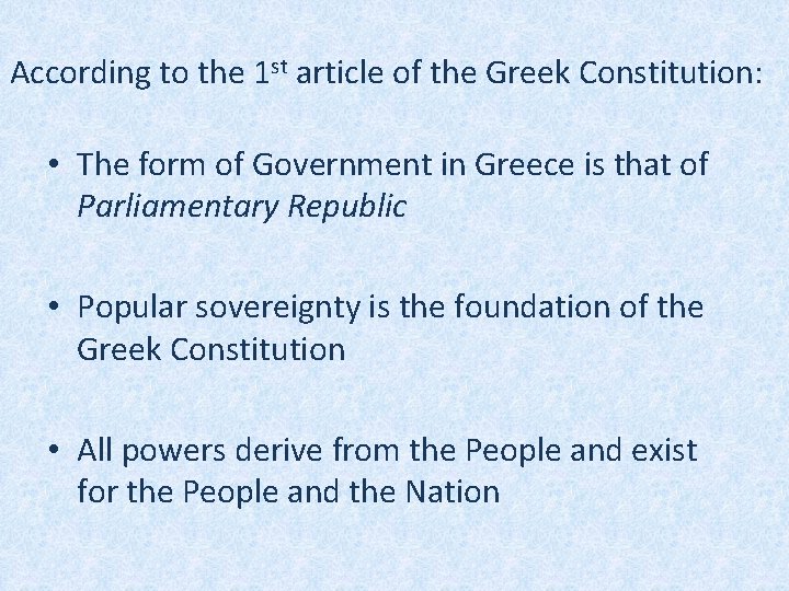According to the 1 st article of the Greek Constitution: • The form of According to the 1 st article of the Greek Constitution: • The form of