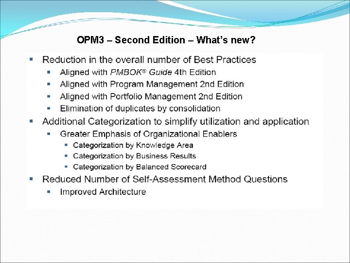 OPM 3 – Second Edition – What’s new? OPM 3 – Second Edition – What’s new?