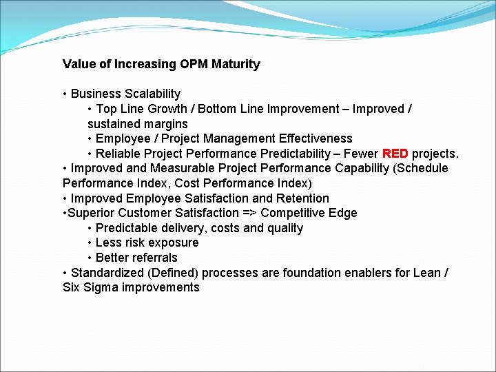 Value of Increasing OPM Maturity • Business Scalability • Top Line Growth / Bottom Value of Increasing OPM Maturity • Business Scalability • Top Line Growth / Bottom