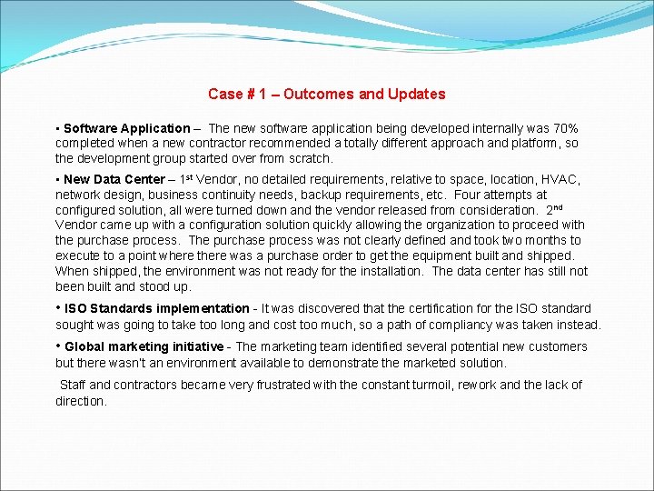 Case # 1 – Outcomes and Updates • Software Application – The new software Case # 1 – Outcomes and Updates • Software Application – The new software