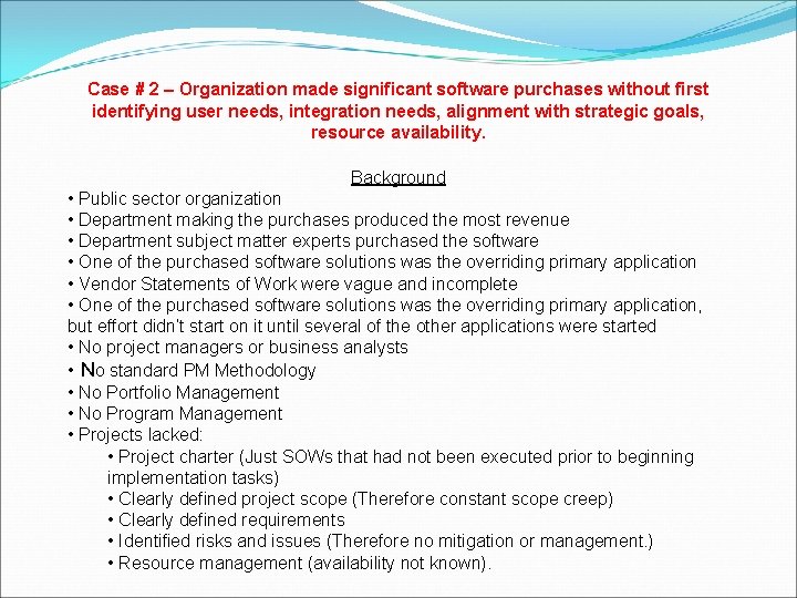 Case # 2 – Organization made significant software purchases without first identifying user needs, Case # 2 – Organization made significant software purchases without first identifying user needs,
