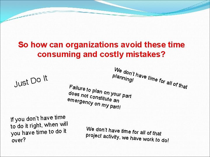 So how can organizations avoid these time consuming and costly mistakes? It o D So how can organizations avoid these time consuming and costly mistakes? It o D