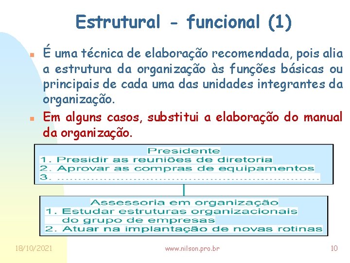 Estrutural - funcional (1) n n É uma técnica de elaboração recomendada, pois alia