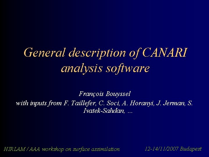 General description of CANARI analysis software François Bouyssel with inputs from F. Taillefer, C.