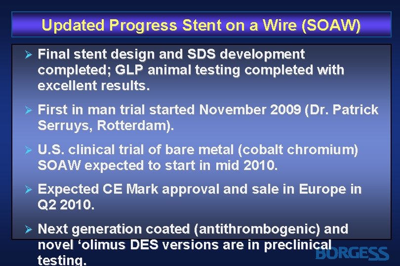 Updated Progress Stent on a Wire (SOAW) Ø Final stent design and SDS development
