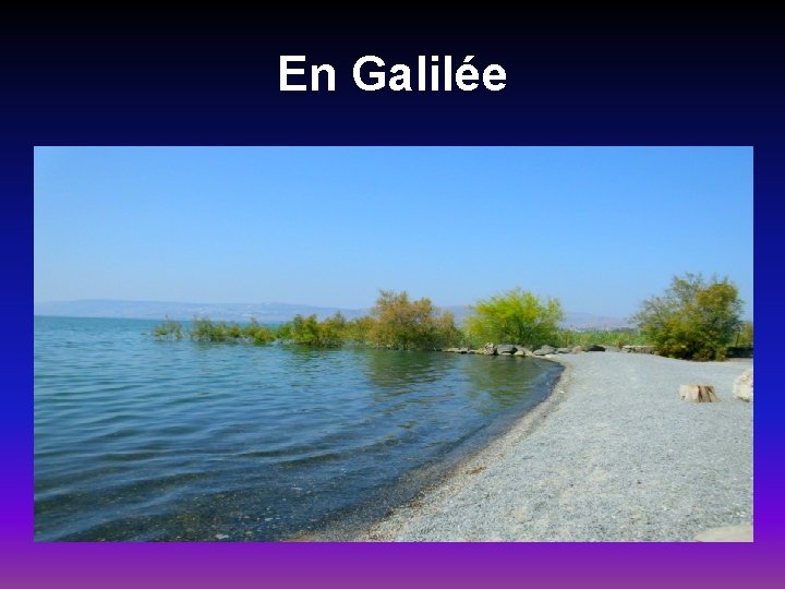 En Galilée 