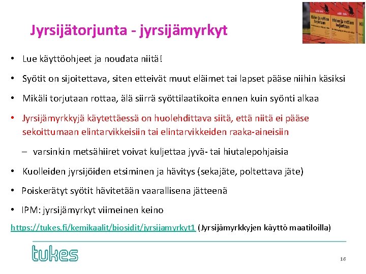 Jyrsijätorjunta - jyrsijämyrkyt • Lue käyttöohjeet ja noudata niitä! • Syötit on sijoitettava, siten