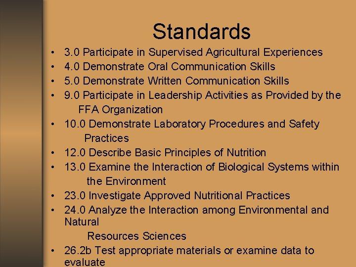 Standards • • • 3. 0 Participate in Supervised Agricultural Experiences 4. 0 Demonstrate