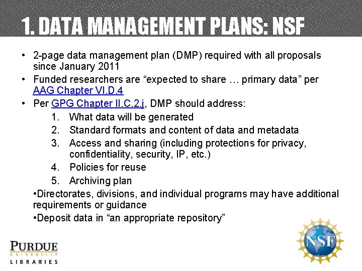 1. DATA MANAGEMENT PLANS: NSF • 2 -page data management plan (DMP) required with