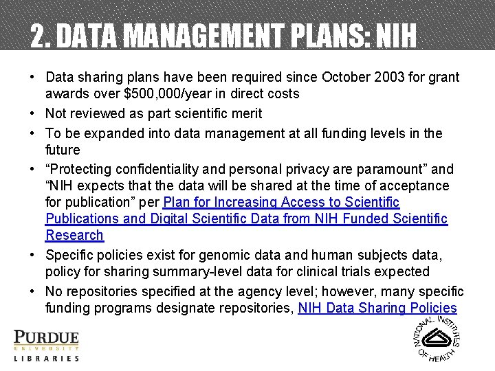 2. DATA MANAGEMENT PLANS: NIH • Data sharing plans have been required since October