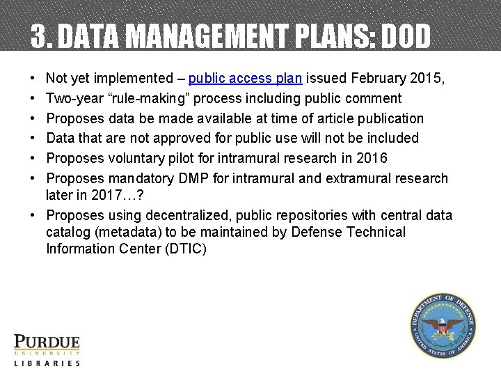 3. DATA MANAGEMENT PLANS: DOD • • • Not yet implemented – public access