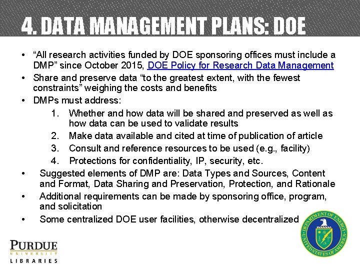 4. DATA MANAGEMENT PLANS: DOE • “All research activities funded by DOE sponsoring offices
