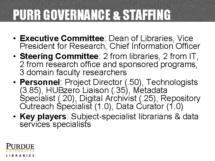 PURR GOVERNANCE & STAFFING • Executive Committee: Dean of Libraries, Vice President for Research,