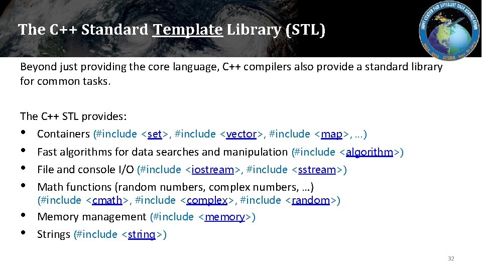 The C++ Standard Template Library (STL) Beyond just providing the core language, C++ compilers