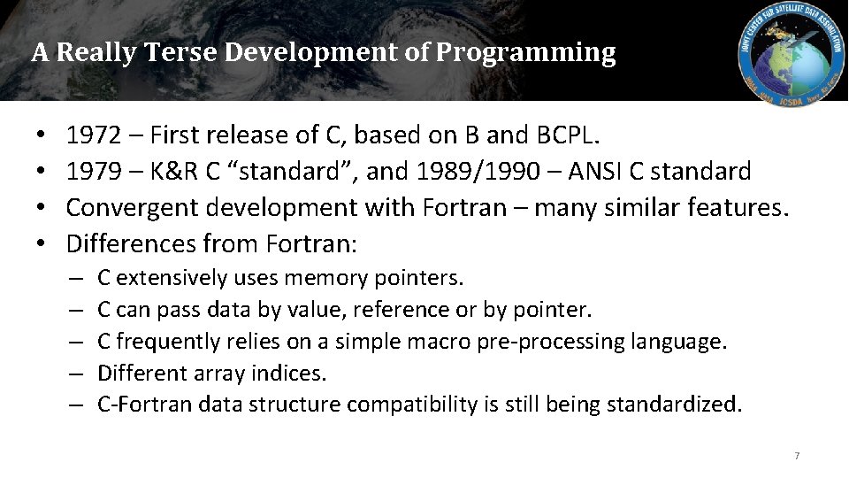 A Really Terse Development of Programming • • 1972 – First release of C,