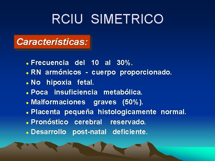 RCIU SIMETRICO Características: Frecuencia del 10 al 30%. l RN armónicos - cuerpo proporcionado.