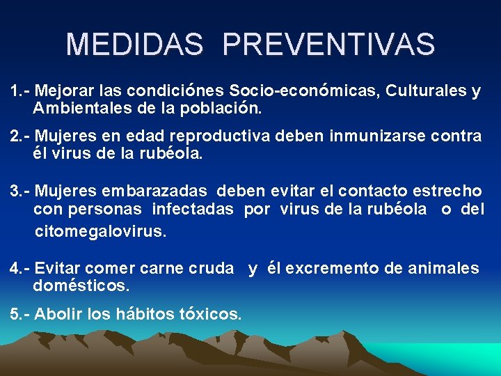 MEDIDAS PREVENTIVAS 1. - Mejorar las condiciónes Socio-económicas, Culturales y Ambientales de la población.