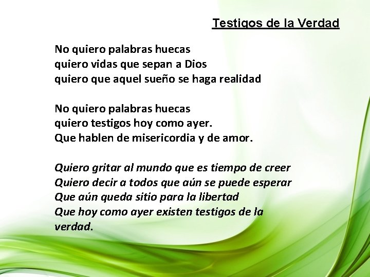 Testigos de la Verdad No quiero palabras huecas quiero vidas que sepan a Dios