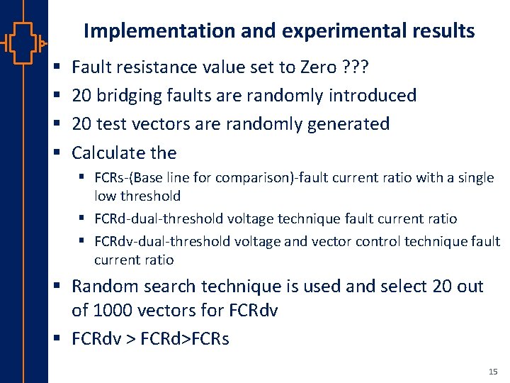 Implementation and experimental results § § Fault resistance value set to Zero ? ?