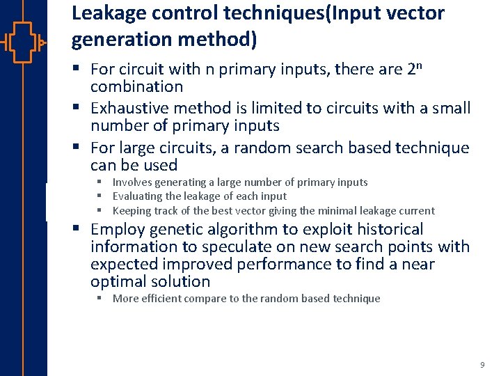 Leakage control techniques(Input vector generation method) § For circuit with n primary inputs, there