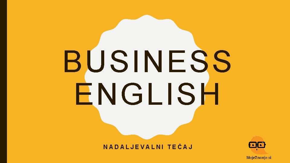 BUSINESS ENGLISH NADALJEVALNI TEČAJ 