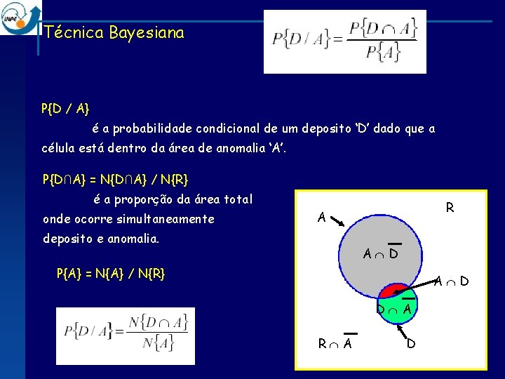 Técnica Bayesiana P{D / A} é a probabilidade condicional de um deposito ‘D’ dado