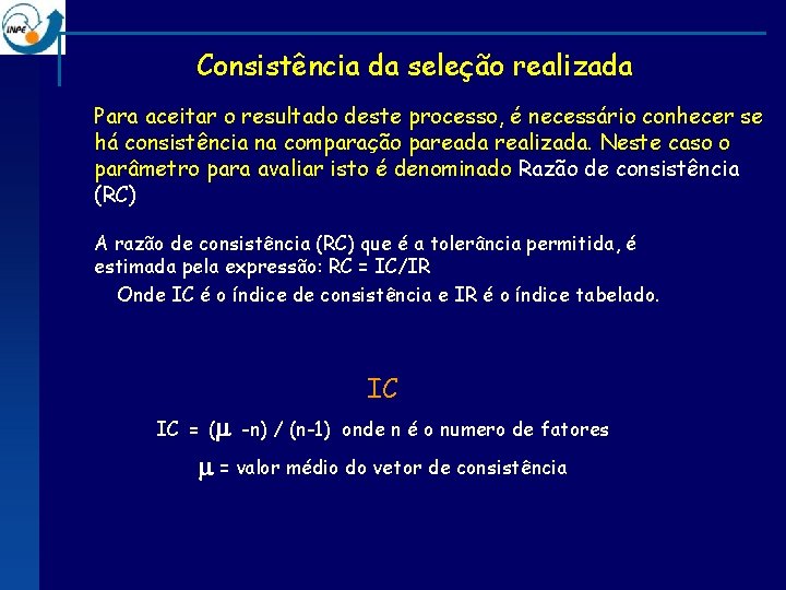 Consistência da seleção realizada Para aceitar o resultado deste processo, é necessário conhecer se