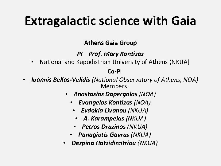 Extragalactic science with Gaia Athens Gaia Group PI Prof. Mary Kontizas • National and
