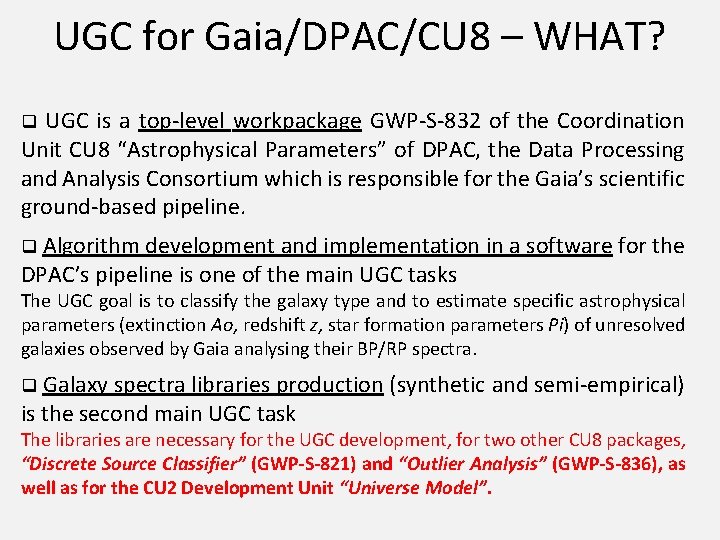 UGC for Gaia/DPAC/CU 8 – WHAT? UGC is a top-level workpackage GWP-S-832 of the