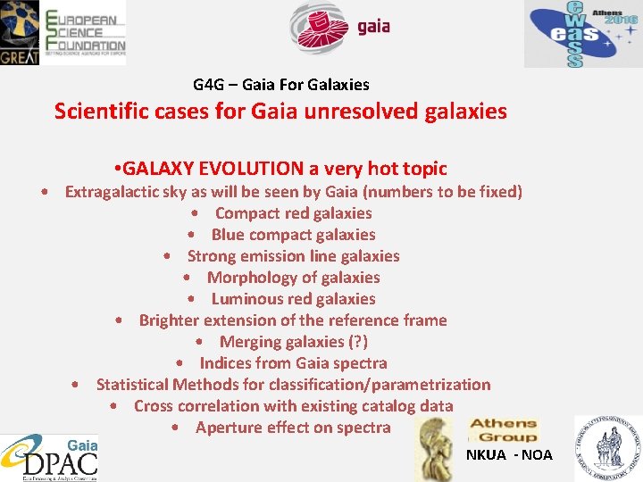 G 4 G – Gaia For Galaxies Scientific cases for Gaia unresolved galaxies •