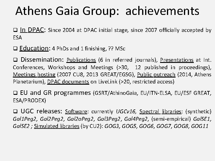 Athens Gaia Group: achievements q In DPAC: Since 2004 at DPAC initial stage, since