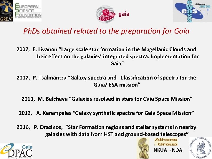 Ph. Ds obtained related to the preparation for Gaia 2007, Ε. Livanou “Large scale