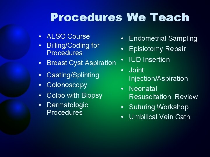 Procedures We Teach • ALSO Course • Endometrial Sampling • Billing/Coding for • Episiotomy